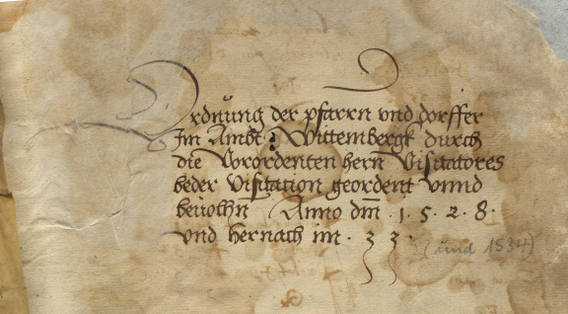 Titelblatt eines Protokolls über Visitationen im Amt Wittenberg in den Jahren 1528, 1533/34 Titelblatt eines Protokolls über Visitationen im Amt Wittenberg in den Jahren 1528, 1533/34
